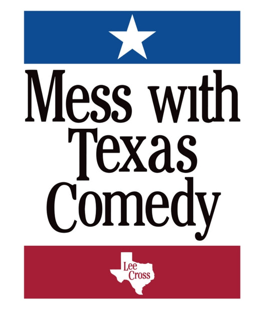 Mess With Texas Comedy