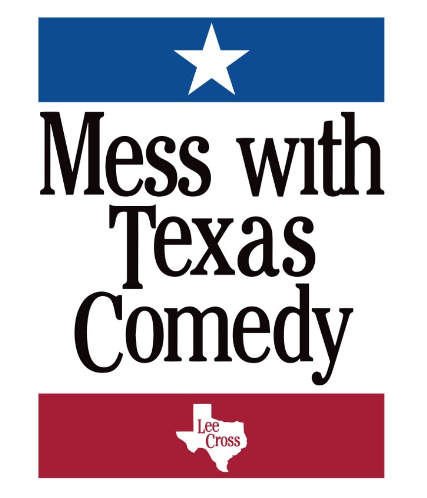 Mess With Texas Comedy
